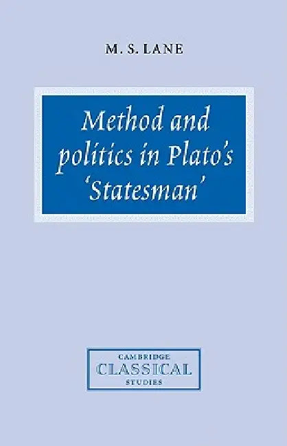 Buy Method and Politics in Plato's Statesman (English, M. S. Lane | Lane M. S.) — BookShops.in
