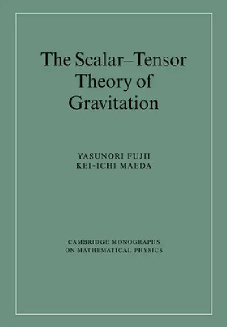 Buy The Scalar-Tensor Theory of Gravitation (English, Yasunori Fujii | Kei-Ichi Maeda) — BookShops.in