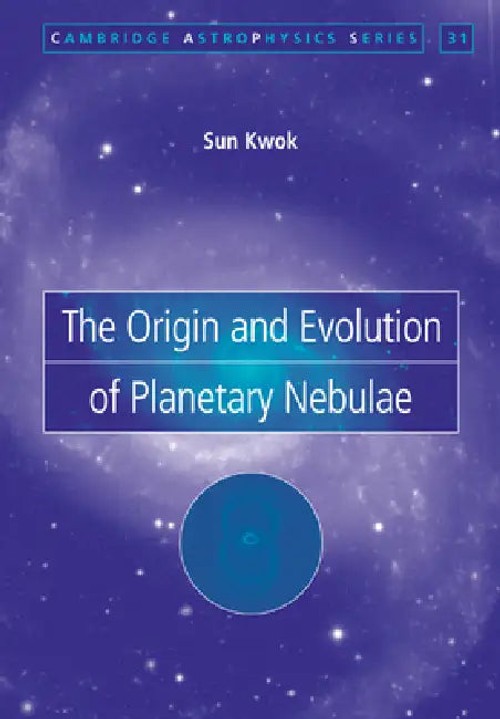The Origin and Evolution of Planetary Nebulae - Sun Kwok view 2