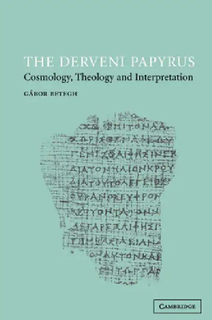 The Derveni Papyrus (English, Gábor Betegh)