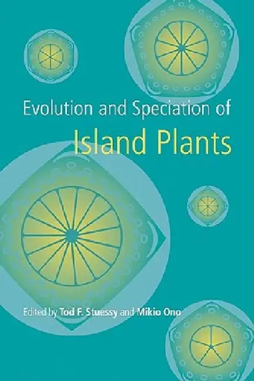 Evolution and Speciation of Island Plants – Tod F. Stuessy view 2