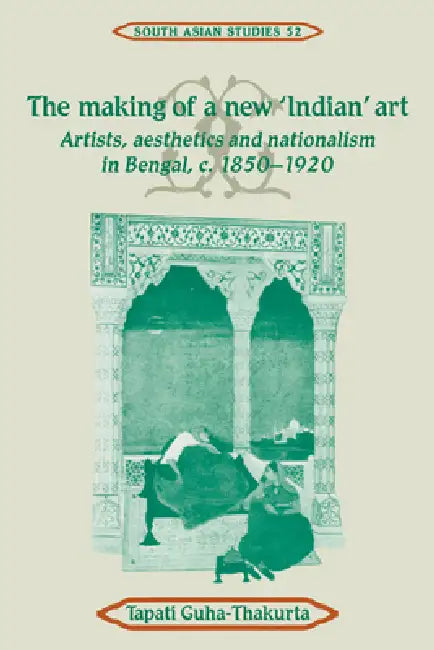 Buy The Making of a New 'Indian' Art (English, Tapati Guha-Thakurta) — BookShops.in