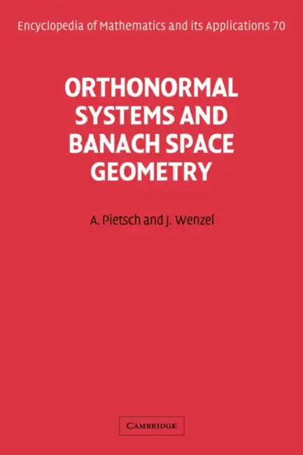 Orthonormal Systems and Banach Space Geometry (English, Albrecht Pietsch | Jorg Wenzel | J. Rg Wenzel)