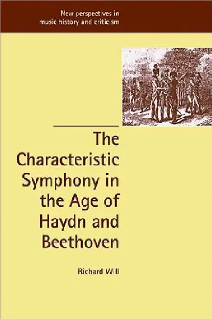 Buy The Characteristic Symphony in the Age of Haydn and Beethoven (English, Richard Will) — BookShops.in