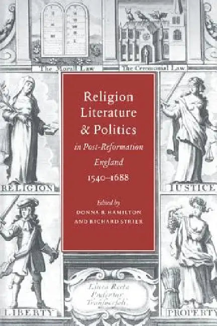 Buy Religion, Literature, and Politics in Post-Reformation England, 1540 1688 (English, Donna B. Hamilton | Richard Strier | Hamilton Donna B.) — BookShops.in