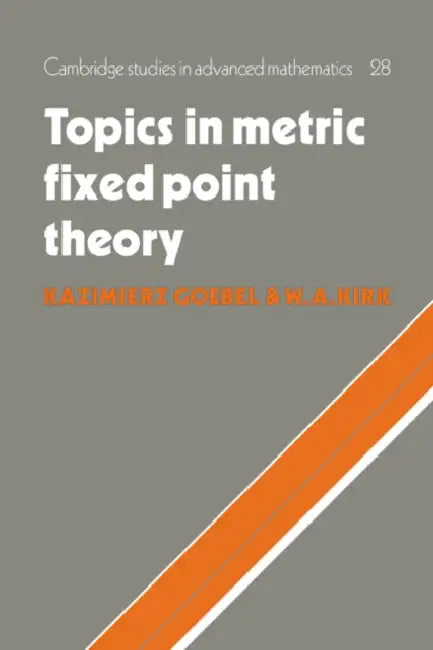 Buy Topics in Metric Fixed Point Theory (English, Kazimierz Goebel | W. A. Kirk) — BookShops.in
