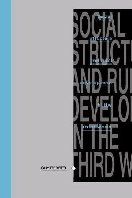 Social Structure and Rural Development in the Third World (English, Guy Berger)