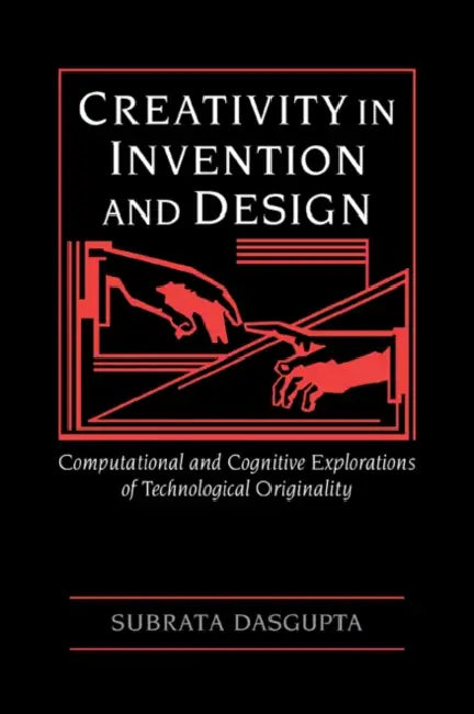 Creativity in Invention and Design (English, Subrata Dasgupta)