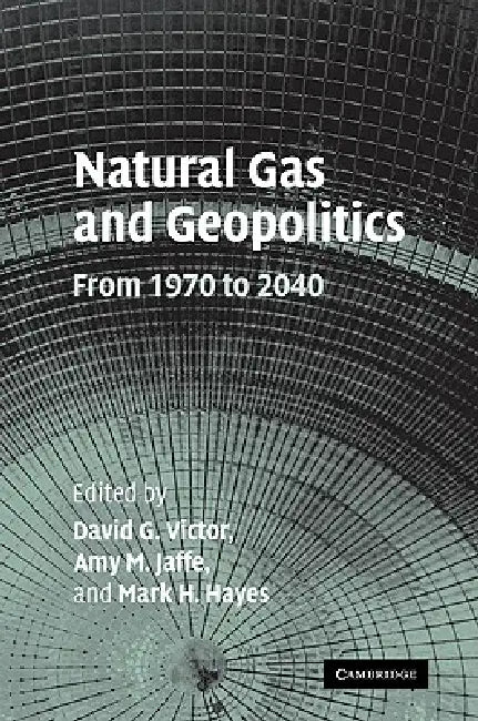 Buy Natural Gas and Geopolitics (English, David G. Victor | Amy M. Jaffe | Mark H. Hayes) — BookShops.in