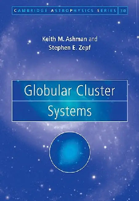 Buy Globular Cluster Systems (English, Keith M. Ashman | Stephen E. Zepf) — BookShops.in
