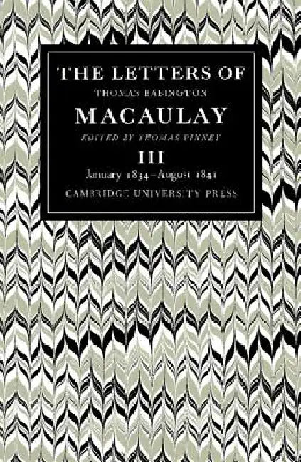 The Letters of Thomas Babington Macaulay (English, Thomas Macaulay | Thomas Pinney | Thomas Pinney)