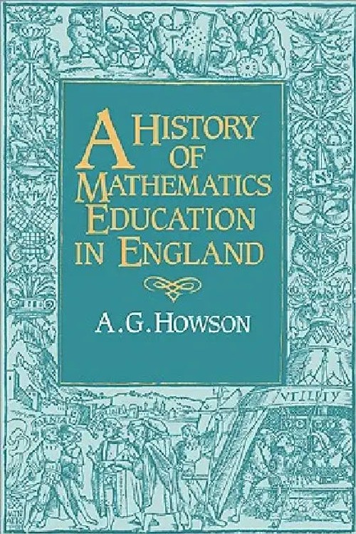 A History of Mathematics Education in England – Geoffrey Howson view 2