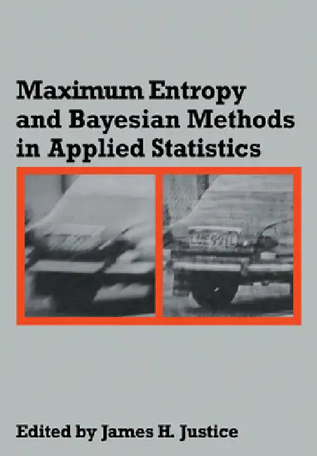 Maximum Entropy and Bayesian Methods in Applied Statistics (English, James H. Justice | James H. Justice)