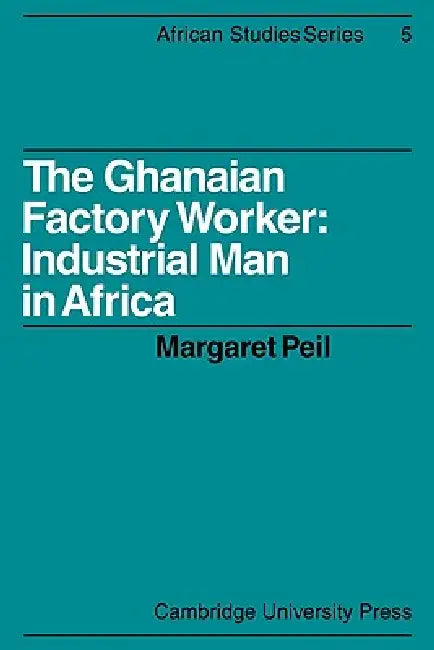 Buy The Ghanaian Factory Worker (English, Margaret Peil) — BookShops.in