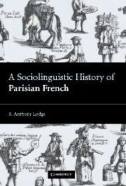 Buy A Sociolinguistic History of Parisian French (English, R. Anthony Lodge) — BookShops.in