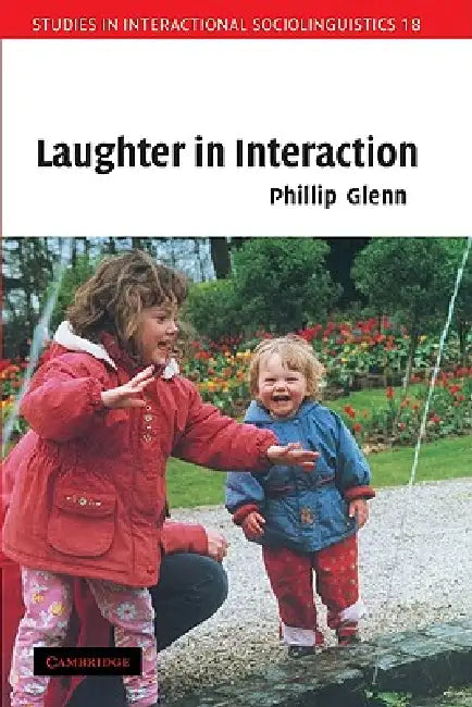 Laughter in Interaction (English, Phillip Glenn | Glenn Phillip)