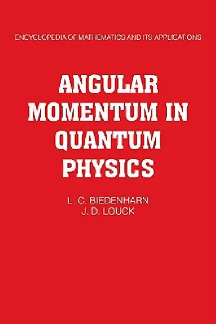 Angular Momentum in Quantum Physics: Theory and Application: 8 | by L. C. Biedenharn | James D. Louck | J. D. Louck | ‎ Cambridge University Press | ‎ English | ‎ 1st Edition view 5
