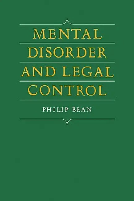 Mental Disorder and Legal Control (English, Philip Bean | Bean Philip)