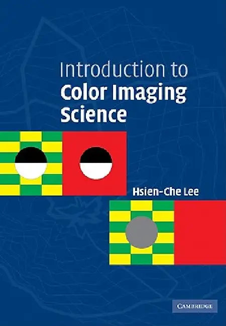 Buy Introduction to Color Imaging Science (English, Hsien-Che Lee | Lee Hsien-Che) — BookShops.in