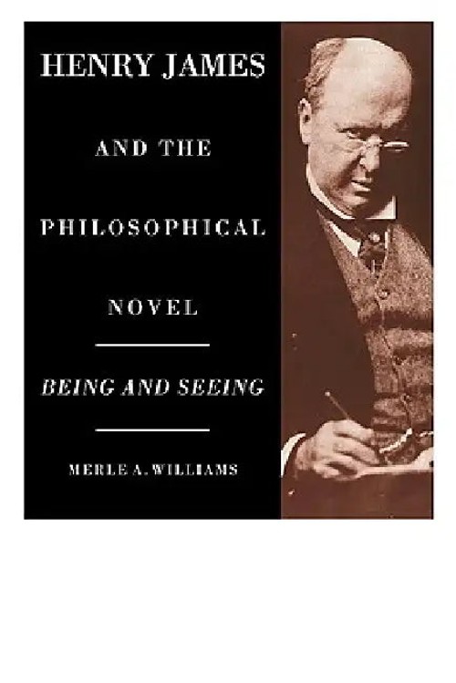 Henry James and the Philosophical Novel by Merle A. Williams view 2