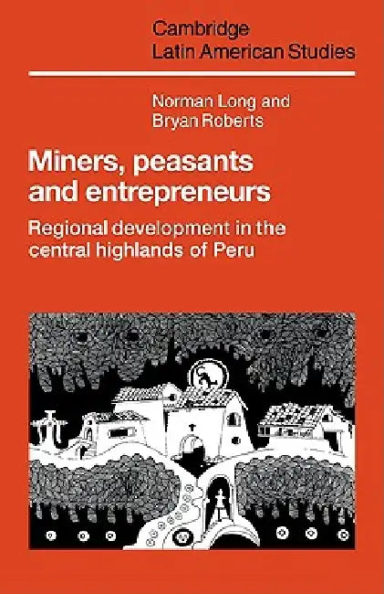 Miners, Peasants and Entrepreneurs (English, Norman Long | Bryan Roberts)