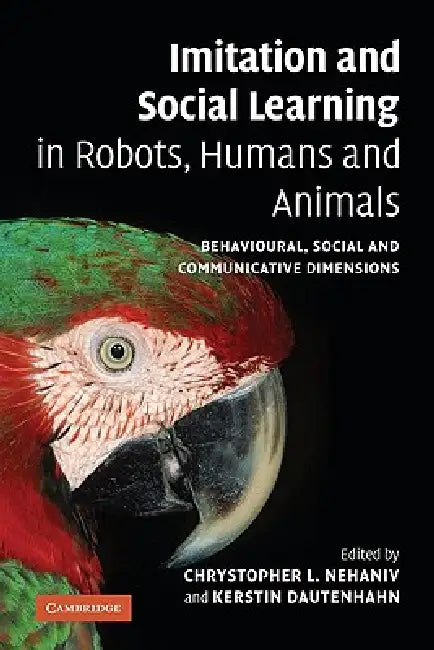 Buy Imitation and Social Learning in Robots, Humans and Animals (English, Chrystopher L. Nehaniv | Kerstin Dautenhahn) — BookShops.in