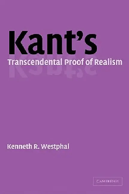 Buy Kant's Transcendental Proof of Realism (English, Kenneth R. Westphal | Westphal Kenneth R.) — BookShops.in