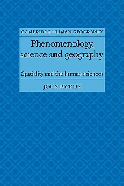 Phenomenology, Science and Geography (English, Jhon Pickles | John Pickles | Pickles John)