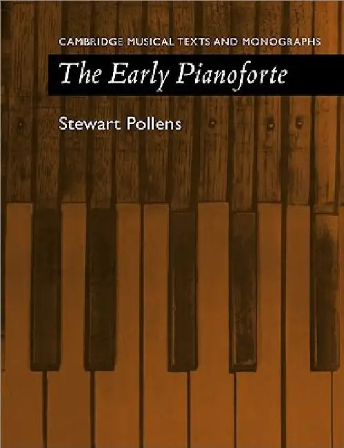 Buy The Early Pianoforte (English, Stewart Pollens | Pollens Stewart) — BookShops.in
