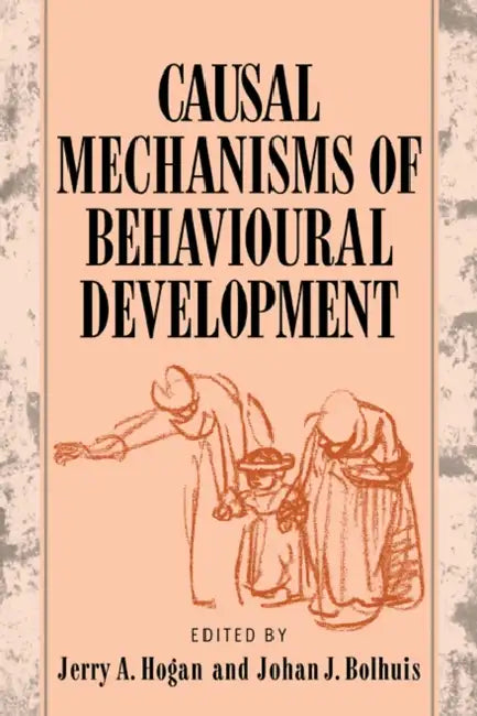 Causal Mechanisms of Behavioural Development (English, Jerry a. Hogan | Johan J. Bolhuis)