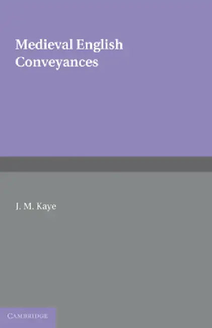 Buy Medieval English Conveyances (English, J. M. Kaye | Kaye J. M.) — BookShops.in