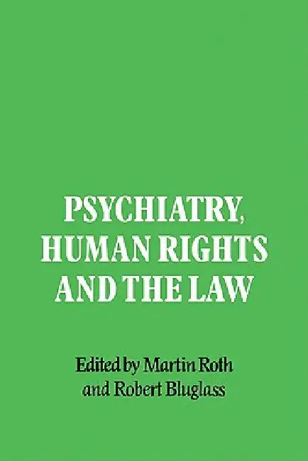 Psychiatry, Human Rights and the Law – Martin Roth – Cambridge University Press view 2