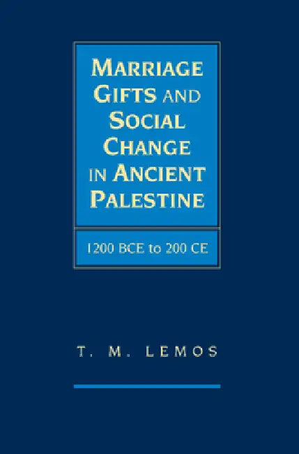 Buy Marriage Gifts and Social Change in Ancient Palestine (English, T. M. Lemos) — BookShops.in