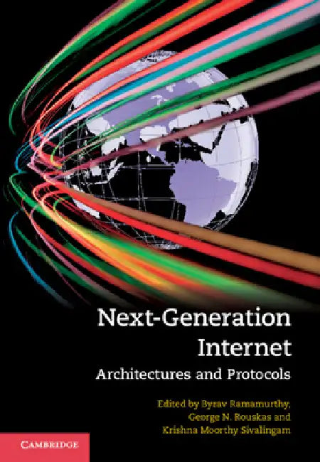 Buy Next-Generation Internet | by Byrav Ramamurthy | George N. Rouskas | Krishna Moorthy Sival | Cambridge University Press | by Byrav Ramamurthy | George N. Rouskas | Krishna Moorthy Sival | Cambridge University Press | by Byrav Ramamurthy | George N. Rouskas | Krishna Moorthy Sival | Cambridge University Press | by Byrav Ramamurthy | George N. Rouskas | Krishna Moorthy Sival | Cambridge University Press | by Byrav Ramamurthy | George N. Rouskas | Krishna Moorthy Sival | Cambridge University Press  — BookShops.in