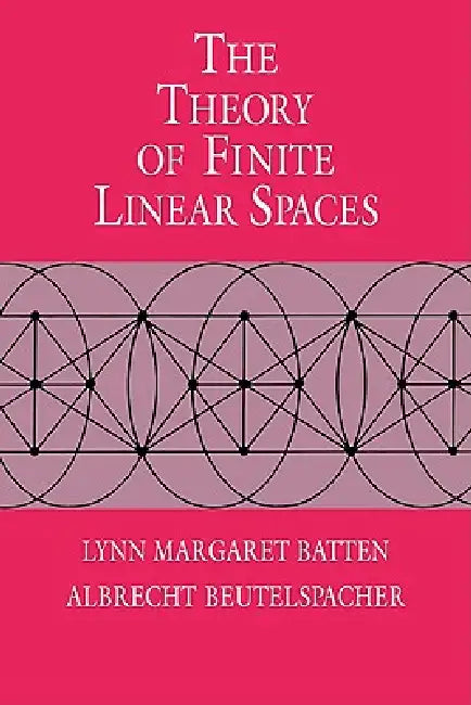 Buy The Theory of Finite Linear Spaces (English, Lynn Margaret Batten | Albrecht Beutelspacher) — BookShops.in