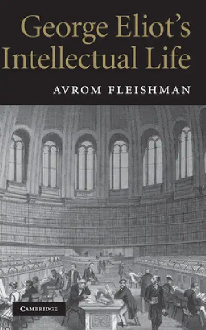 George Eliot's Intellectual Life (English, Avrom Fleishman)