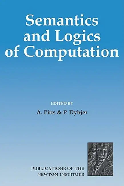 Buy Semantics and Logics of Computation (English, Andrew M. Pitts | P. Dybjer | Peter Dybjer) — BookShops.in