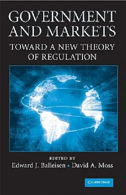 Government and Markets (English, Edward J. Balleisen | David a. Moss)