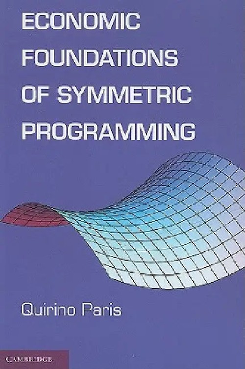 Economic Foundations of Symmetric Programming by Quirino Paris view 4