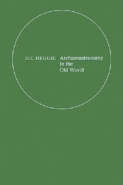 Buy Archaeoastronomy in the Old World (English, D. C. Heggie | D. C. Heggie) — BookShops.in