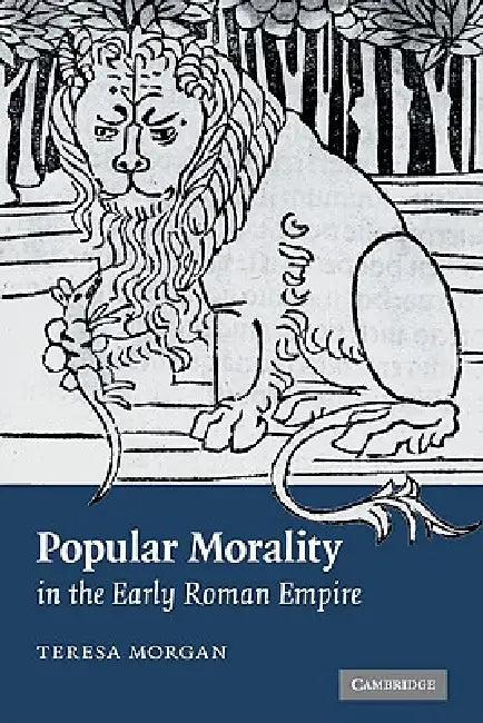 Buy Popular Morality in the Early Roman Empire (English, Teresa Morgan | Morgan Teresa) — BookShops.in