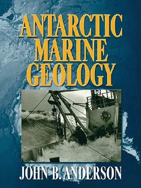 Buy Antarctic Marine Geology (English, J. B. Anderson | John B. Anderson | Anderson J. B.) — BookShops.in