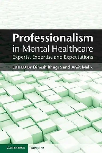 Buy Professionalism in Mental Healthcare (English, Dinesh Bhugra | Amit Malik) — BookShops.in
