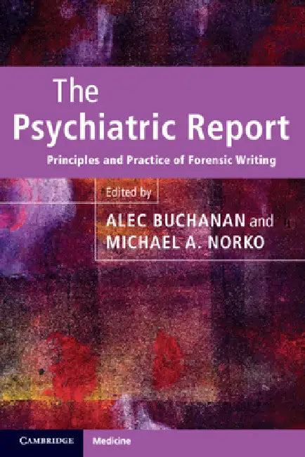 Buy The Psychiatric Report by Alec Buchanan and Michael A. Norko | Cambridge University Press | Hardcover | 1st Edition | Forensic Psychiatry Legal Writing Guide — BookShops.in