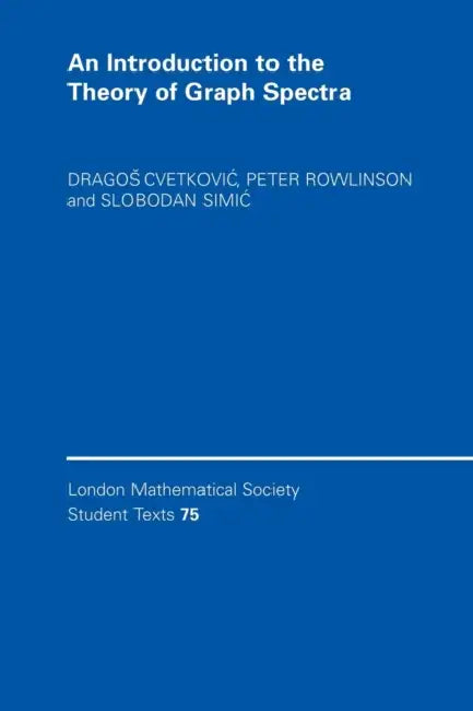 Buy An Introduction to the Theory of Graph Spectra (English, Dragos Cvetkovic | Peter Rowlinson | Slobodan Simic) — BookShops.in