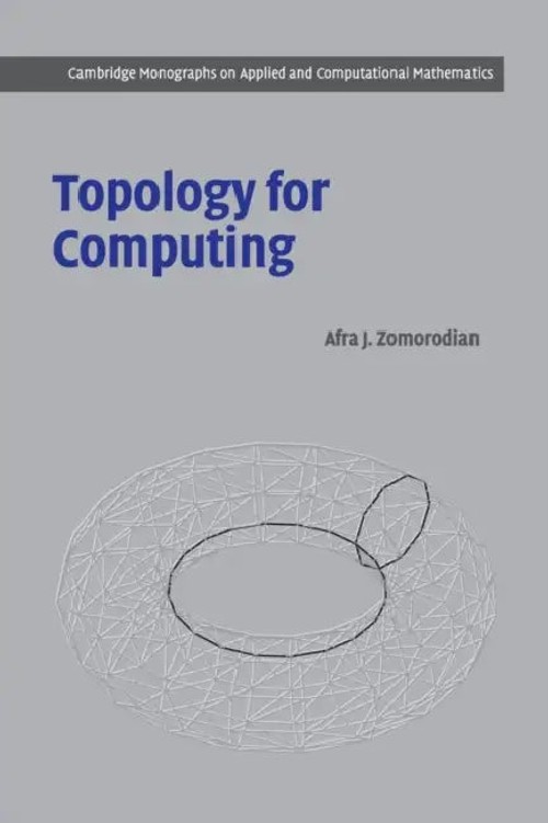 Topology for Computing – Afra J. Zomorodian view 5