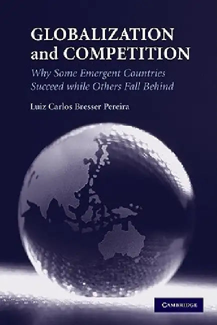 Globalization and Competition (English, Luiz Carlos Bresser Pereira)
