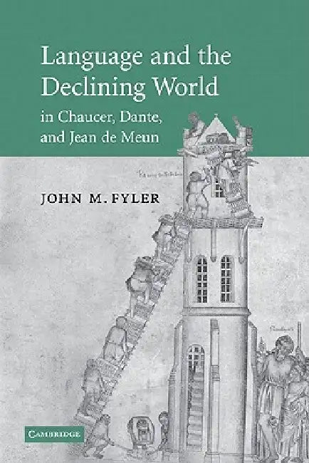 Buy Language and the Declining World in Chaucer, Dante, and Jean de Meun (English, John M. Fyler) — BookShops.in