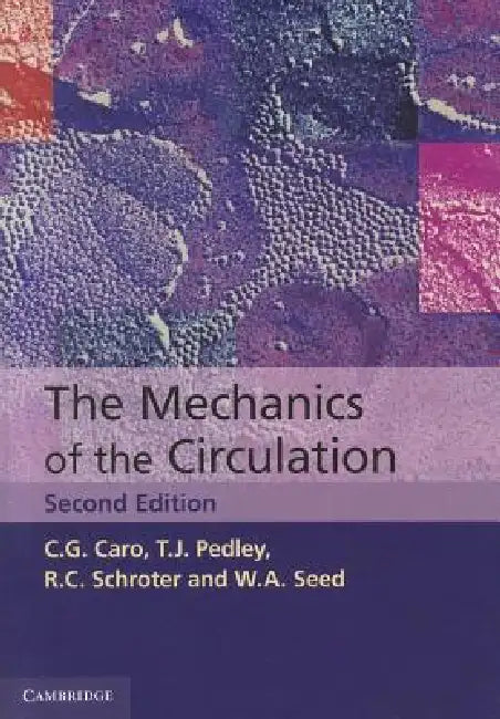 Buy The Mechanics of the Circulation (English, C. G. Caro | T. J. Pedley | R. C. Schroter) — BookShops.in
