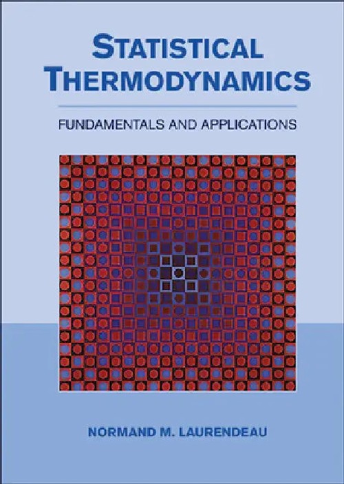 Statistical Thermodynamics: Fundamentals and Applications – Normand Laurendeau view 5